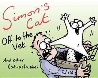 Kniha Simon's Cat Off to the Vet . . . and Other Cat-Astrophes Simon Tofield