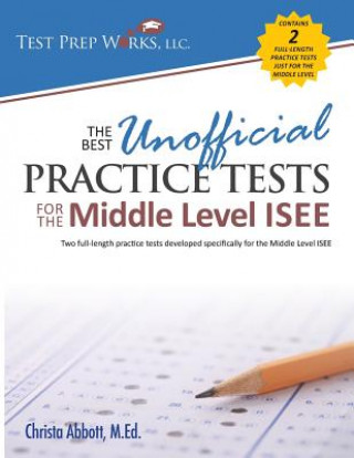 Książka Best Unofficial Practice Tests for the Middle Level ISEE Christa B Abbott M Ed