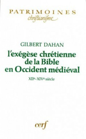 Carte Exegese Chretienne De La Bible En Occide Gilbert Dahan