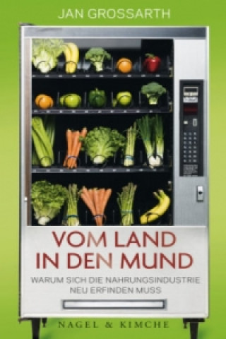 Kniha Vom Land in den Mund Jan Grossarth