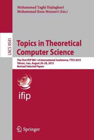 Kniha Topics in Theoretical Computer Science Mohammed Taghi Hajiaghayi