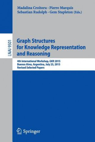 Könyv Graph Structures for Knowledge Representation and Reasoning Madalina Croitoru