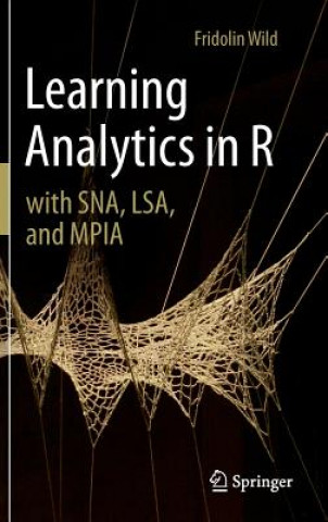 Book Learning Analytics in R with SNA, LSA, and MPIA Fridolin Wild