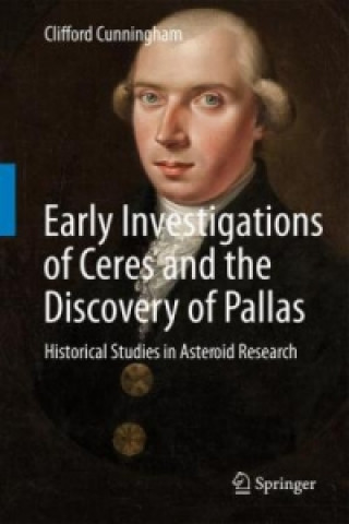 Kniha Early Investigations of Ceres and the Discovery of Pallas Clifford J. Cunningham