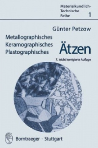 Carte Metallographisches, Keramographisches, Plastographisches Ätzen Günter Petzow