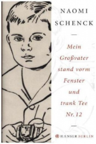 Книга Mein Großvater stand vorm Fenster und trank Tee Nr. 12 Naomi Schenck