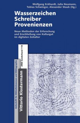 Könyv Wasserzeichen - Schreiber - Provenienzen Wolfgang Eckhardt
