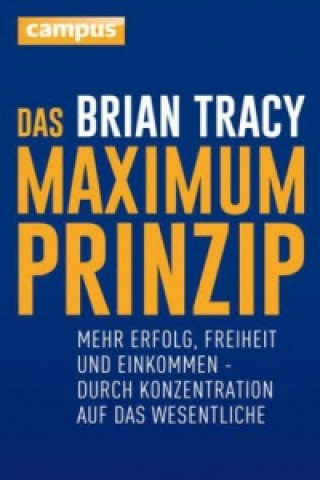 Carte Das Maximum-Prinzip Brian Tracy