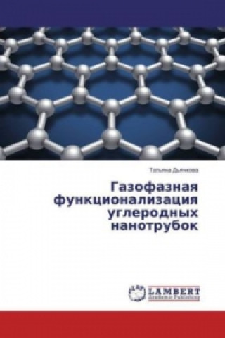 Kniha Gazofaznaya funkcionalizaciya uglerodnyh nanotrubok Tat'yana D'yachkova