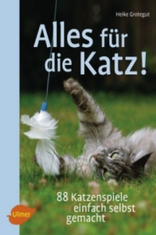 Könyv Alles für die Katz! Heike Grotegut
