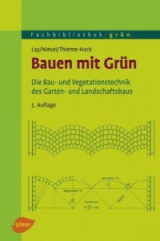Kniha Bauen mit Grün Bjorn-Holger Lay