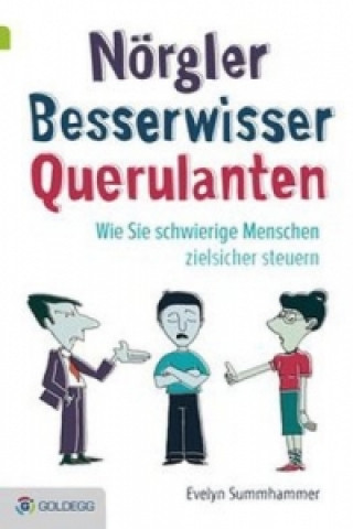 Könyv Nörgler, Besserwisser, Querulanten Evelyn Summhammer