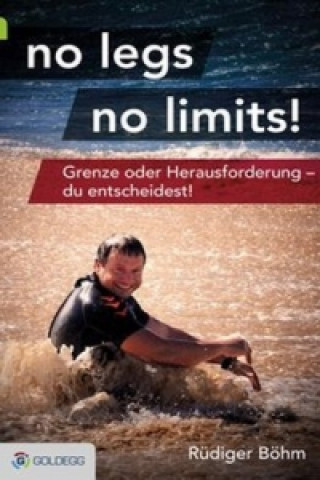 Книга no legs, no limits! Rüdiger Böhm