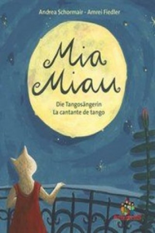 Kniha Mia Miau - la cantante de tango / die Tangosängerin Andrea Schormair