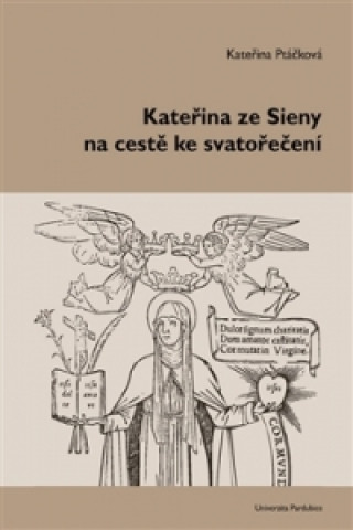 Kniha Kateřina ze Sieny na cestě ke svatořečení Olga Ptáčková