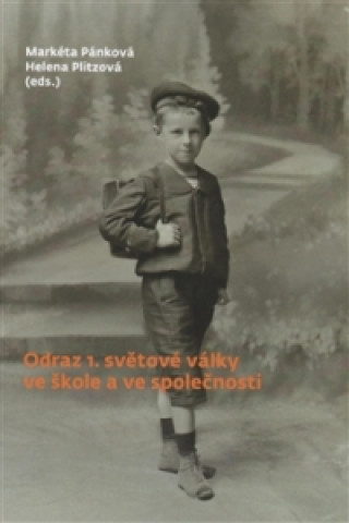 Kniha Odraz 1. světové války ve škole a ve společnosti Markéta Pánková