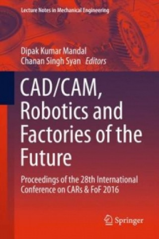 Carte CAD/CAM, Robotics and Factories of the Future Dipak Kumar Mandal