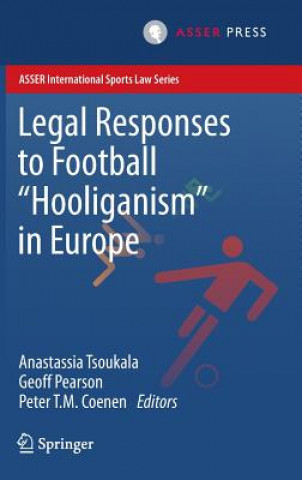 Knjiga Legal Responses to Football Hooliganism in Europe Peter T. M. Coenen