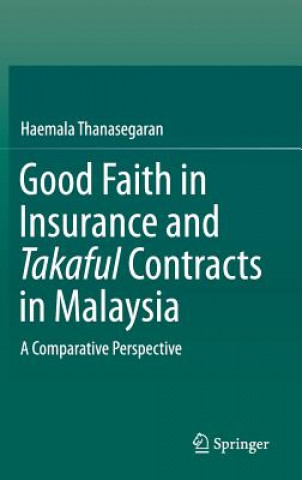 Carte Good Faith in Insurance and Takaful Contracts in Malaysia Haemala Thanasegaran