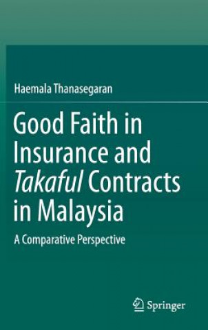 Kniha Good Faith in Insurance and Takaful Contracts in Malaysia Haemala Thanasegaran