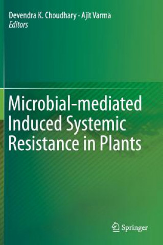 Книга Microbial-mediated Induced Systemic Resistance in Plants Devendra K. Choudhary