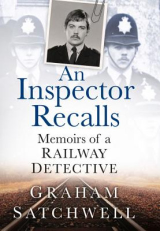 Knjiga Inspector Recalls Graham Satchwell