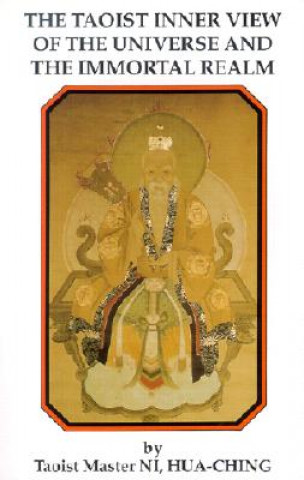 Könyv Taoist Inner View of the Universe and the Immortal Realm Hua-Ching Ni