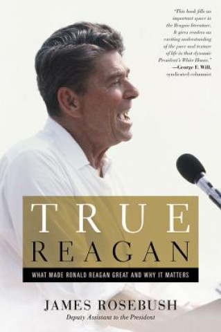Knjiga True Reagan James Rosebush
