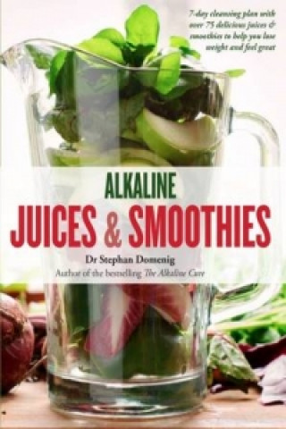 Kniha Alkaline Juices and Smoothies Stephan Domenig