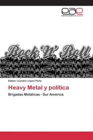 Book Heavy Metal y politica Lopez Pena Edmer Leandro