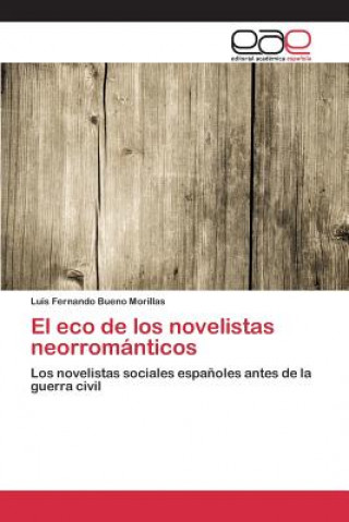 Livre eco de los novelistas neorromanticos Bueno Morillas Luis Fernando