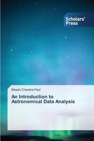 Kniha Introduction to Astronomical Data Analysis Paul Bikash Chandra