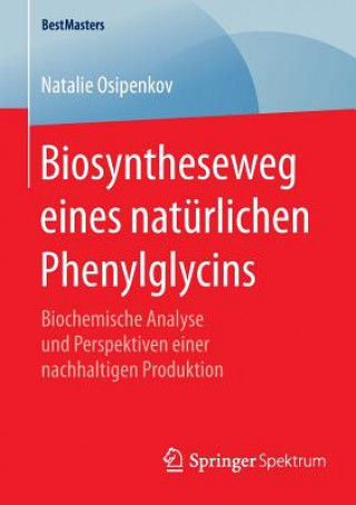 Könyv Biosyntheseweg eines naturlichen Phenylglycins Natalie Osipenkov