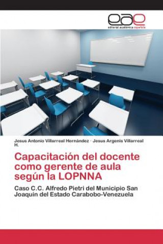 Kniha Capacitacion del docente como gerente de aula segun la LOPNNA Villarreal Hernandez Jesus Antonio