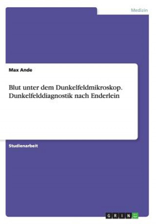 Kniha Blut unter dem Dunkelfeldmikroskop.Dunkelfelddiagnostik nach Enderlein Max Ande