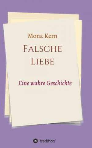 Kniha Falsche Liebe Mona Kern