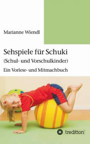 Carte Sehspiele fur Schuki (Schul- und Vorschulkinder) Marianne Wiendl