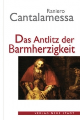 Книга Das Antlitz der Barmherzigkeit Cantalamessa Raniero