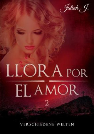 Livre Llora por el amor 2 Jaliah J.