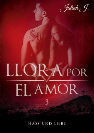Kniha Llora por el amor 3 Jaliah J