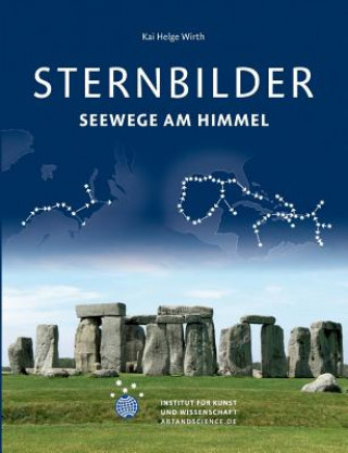 Könyv Sternbilder, Seewege am Himmel Kai Helge Wirth