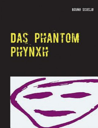 Kniha Phantom Phynxh Bruno Schelig