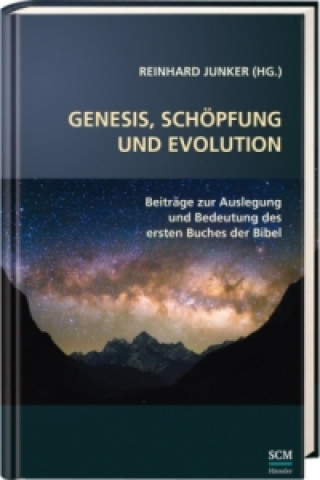 Kniha Genesis, Schöpfung und Evolution. Reinhard Junker