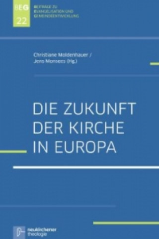 Knjiga Die Zukunft der Kirche in Europa Christiane Moldenhauer