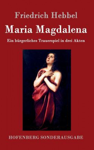 Książka Maria Magdalena Friedrich Hebbel