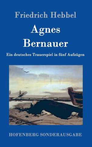 Buch Agnes Bernauer Friedrich Hebbel