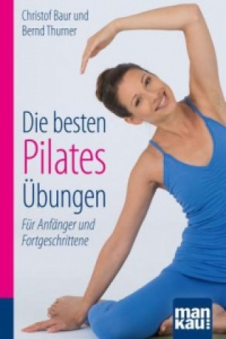 Carte Die besten Pilates-Übungen. Kompakt-Ratgeber Christof Baur