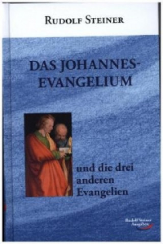 Knjiga Das Johannesevangelium und die drei anderen Evangelien Rudolf Steiner