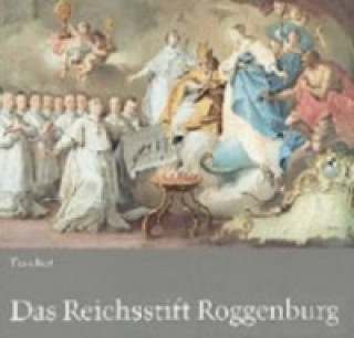 Kniha Das Reichsstift Roggenburg im 18. Jahrhundert Franz Tuscher