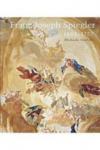 Книга Franz Joseph Spiegler 1691-1757 Michaela Neubert